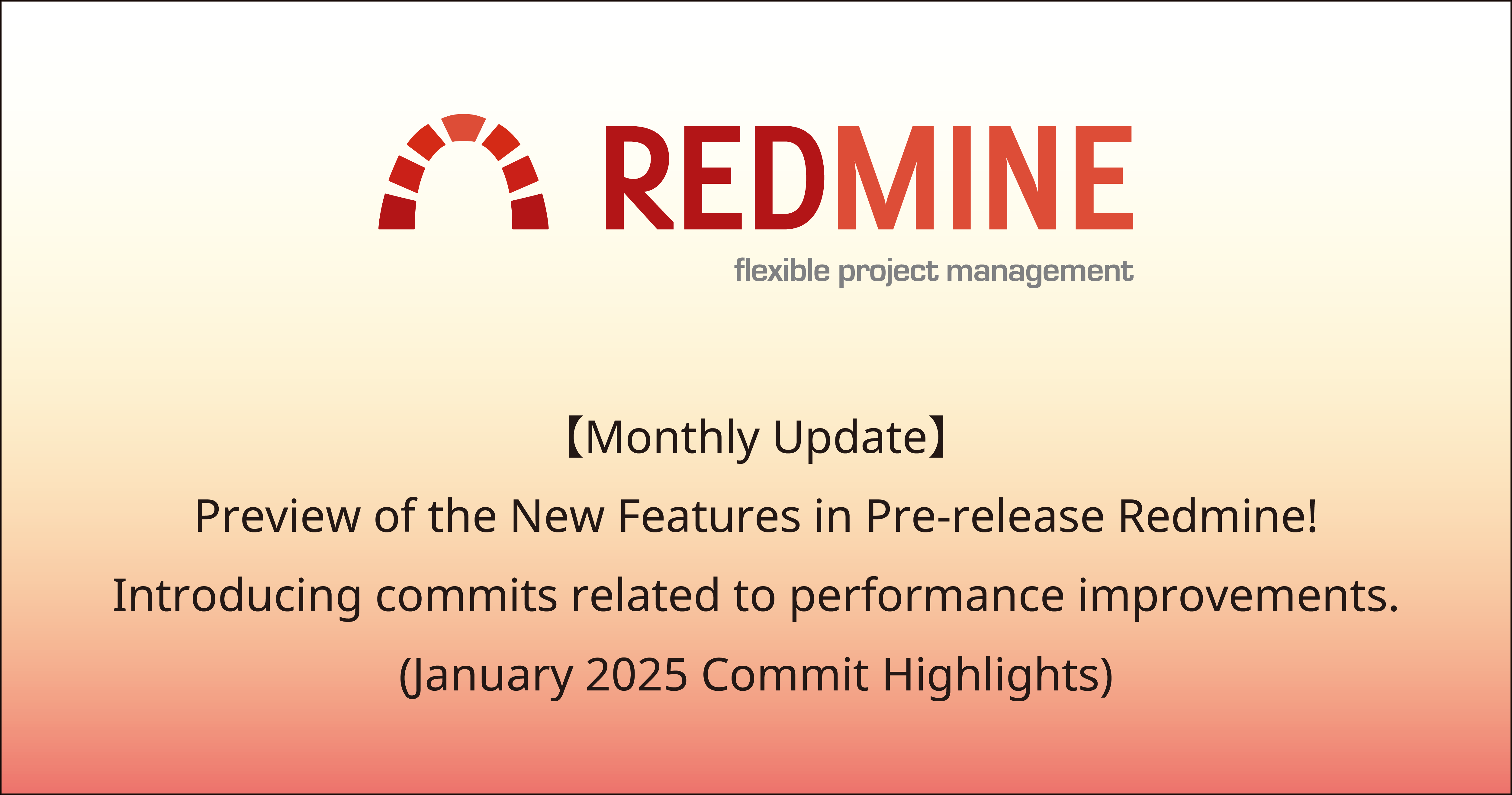 【Monthly Update】Preview of the New Features in Pre-release Redmine! Introducing commits related to performance improvements.(January 2025 Commit Highlights)